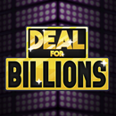 Deal for Billions - Win a Billion Dollars APK