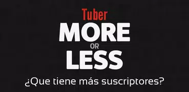 Tuber More or Less