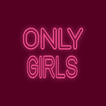 Only Girls - For The Girls