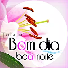 download Bom Dia Boa Noite XAPK