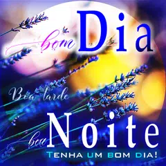Bom dia Boa tarde e noite
