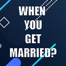 When will you married? APK