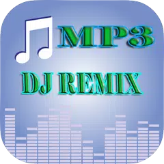Lagu DJ REMIX Latest Mp3 APK download