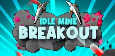 Idle Mine Breakout Tycoon