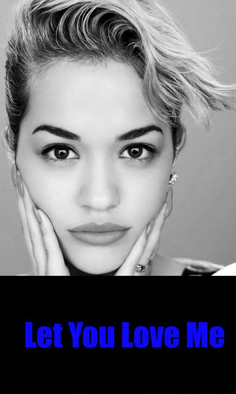 Let You Love Me by Rita Ora APK voor Android Download