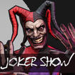 Joker Show - Horror Escape