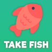 ”Take Fish