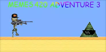 MEMES 420 ADVENTURE 3.0