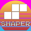 Shaper