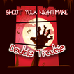 ”Shoot Your Nightmare Chapter 2