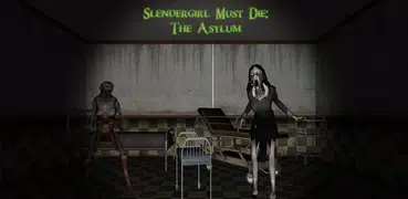 Slendergirl Must Die: Asylum