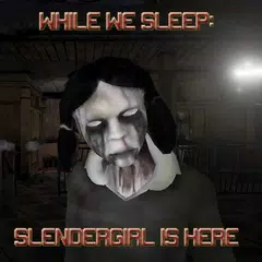 While We Sleep: Slendergirl XAPK 下載