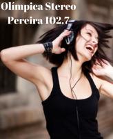 Olimpica Stereo Pereira 102.7 poster