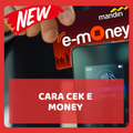 Cara Cek E-Money (New)