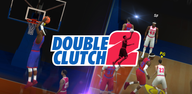 How to Download DoubleClutch 2 : Basketball for Android