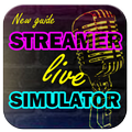 ”Guide Streamer life simulator New Tipss