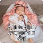 Zikir & Music Untuk Tidur Bayi icône