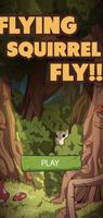 Flying Squirrel Fly! Cartaz