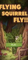 Flying Squirrel Fly! Affiche