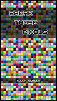 Break Those Pixels Plakat