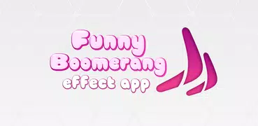 Funny Boomerang Effect App