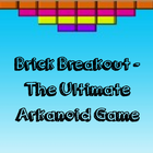 Brick Breakout - The Ultimate Arkanoid Game ícone