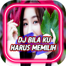 DJ Bila ku harus memilih Remix terbaru 2020 APK