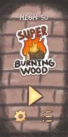 Super Burning Wood الملصق