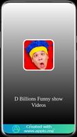 D Billions Funny show Videos poster