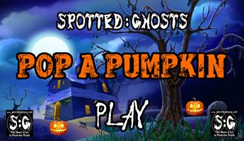 Pop a Pumpkin - Spotted Ghosts poster