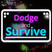 Dodge and Survive