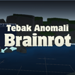 Tebak Anomali Brainrot Indo