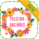 Feliz dia das Mães 2020 :Mensagens e Frases APK