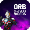 Orb All Fusion Videos