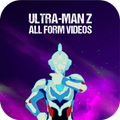 Ultra-man Z All Form Videos