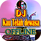 DJ Kau Telah dewasa 2021 MP3 Offline icon