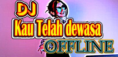 DJ Kau Telah dewasa 2021 MP3 Offline poster