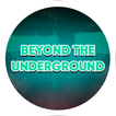 Beyond the Underground Mod