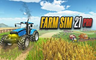 Farm Sim 21 PRO - Tractor Farming Simulator 3D 海报