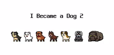 I Became  a Dog 2