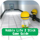 Wobbly Life 2 Stick Game Guide APK