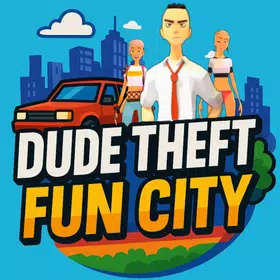 Dude Theft Fun City