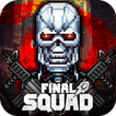 ”Final Squad - The last troops