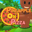 Pineapple on Pizza