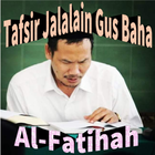 Ngaji Tafsir Al-Jalalain Gus Baha Al-Fatihah ikona