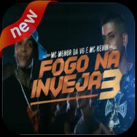 Fogo na Inveja 3(Sem Internet) MC Menor e MC Kevin Plakat