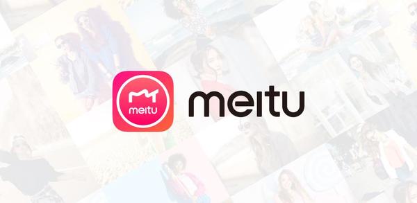 Hướng dẫn tải xuống Meitu - Sửa ảnh và tạo  Anime cho người mới bắt đầu image
