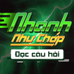 ”Nhanh Như Chớp - Đọc Câu Hỏi