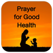 Prayers for Good Health