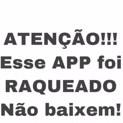 ATENÇÃO! ESSE APP FOI RAQUEADO NÃO USE APK Herunterladen